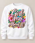 Girl Pray About It!